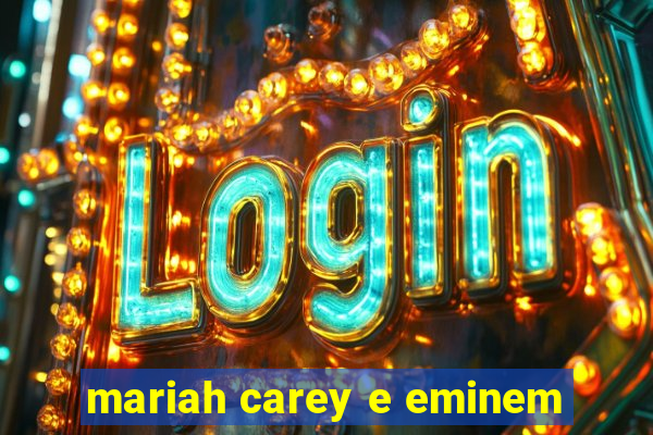 mariah carey e eminem