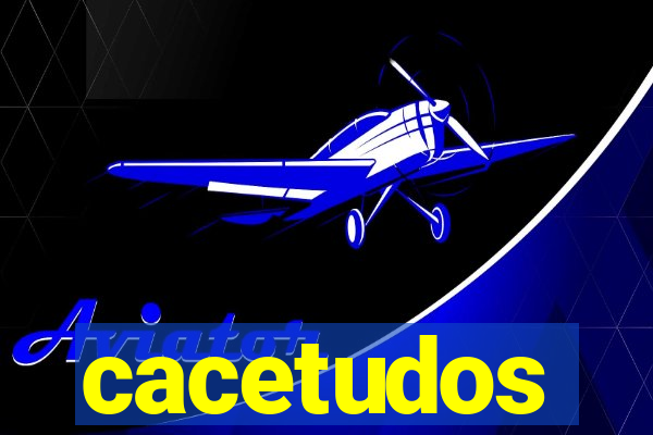 cacetudos