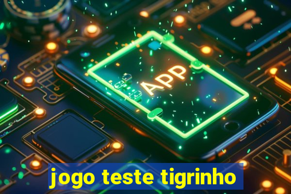 jogo teste tigrinho