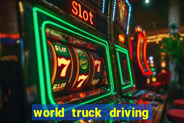 world truck driving simulator dinheiro infinito tudo desbloqueado