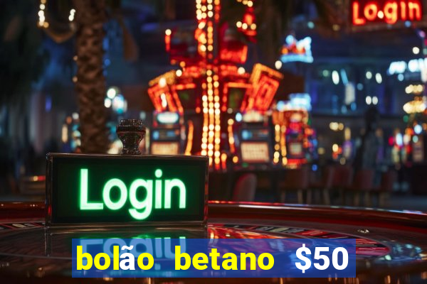 bolão betano $50 mil libertadores