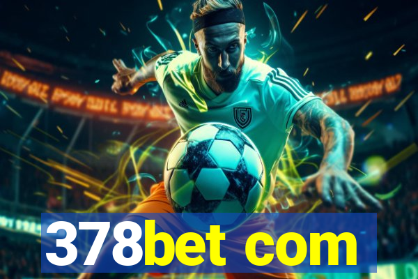 378bet com