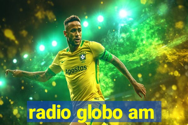 radio globo am