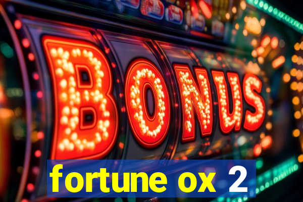 fortune ox 2