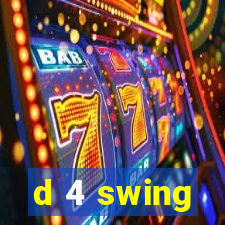 d 4 swing