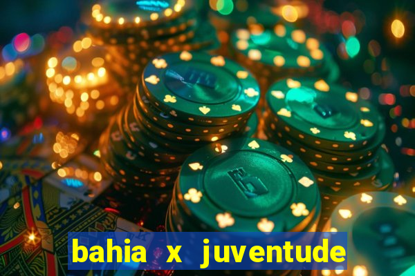 bahia x juventude onde assistir