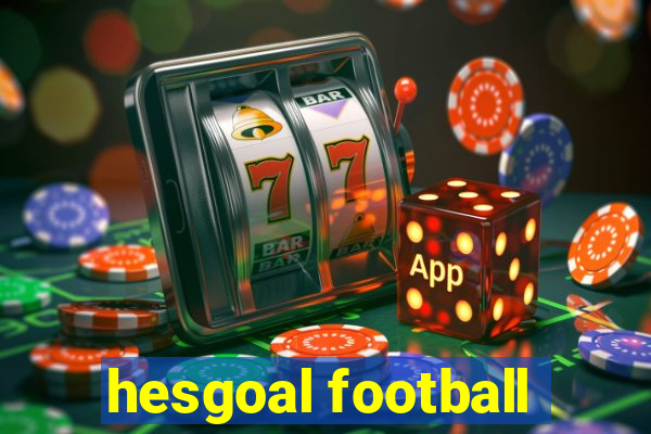 hesgoal football