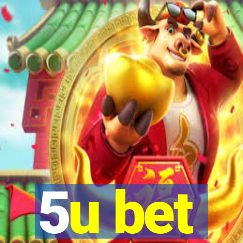 5u bet