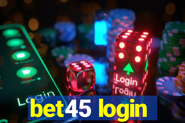 bet45 login