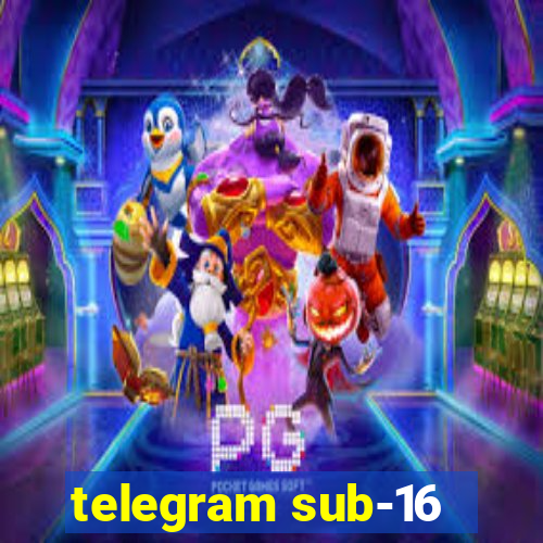 telegram sub-16