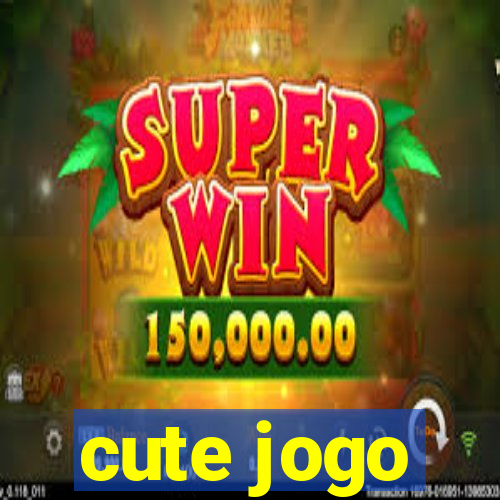 cute jogo