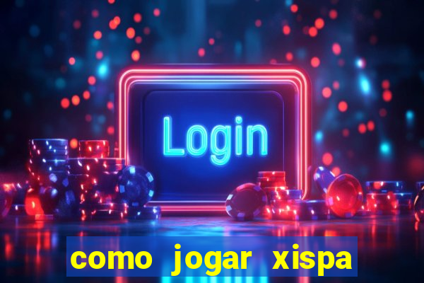 como jogar xispa no jogo do bicho