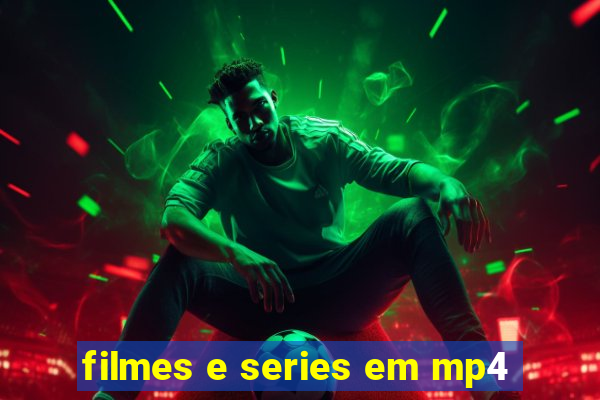 filmes e series em mp4