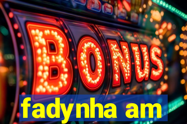 fadynha am