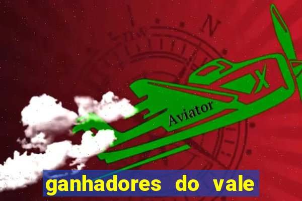 ganhadores do vale sorte de hoje