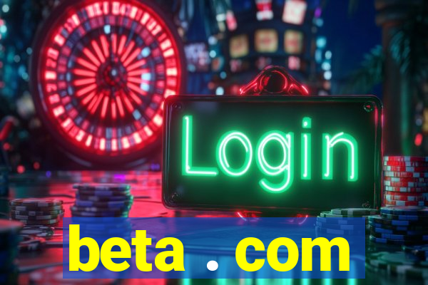 beta . com