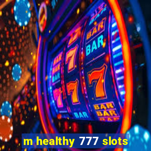 m healthy 777 slots