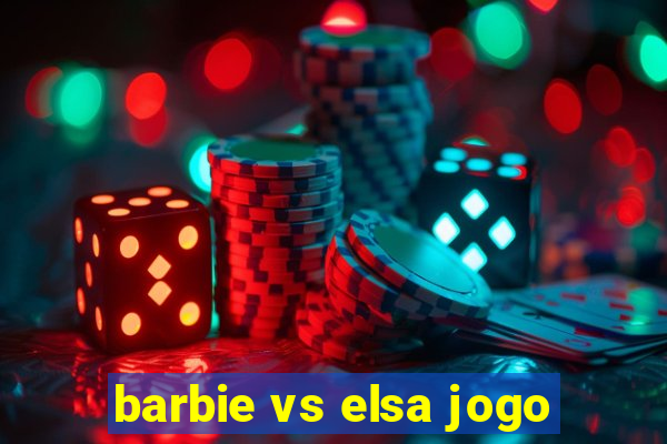 barbie vs elsa jogo