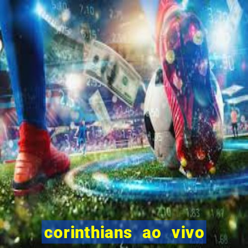 corinthians ao vivo multi canal