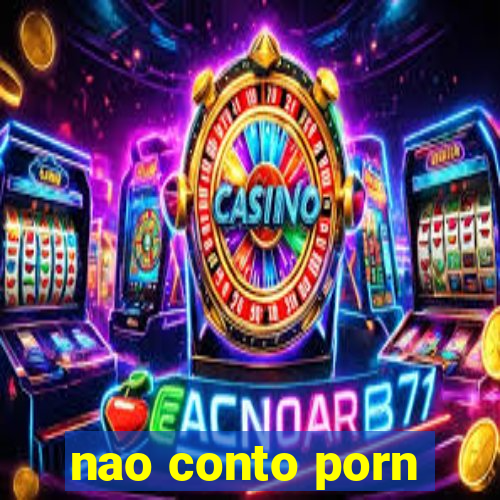 nao conto porn