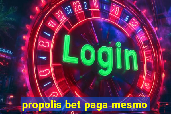 propolis bet paga mesmo