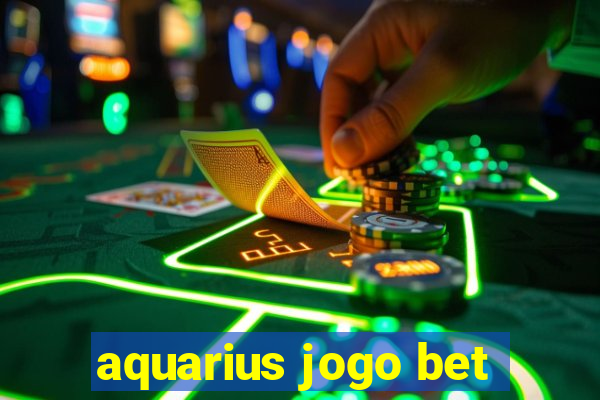 aquarius jogo bet