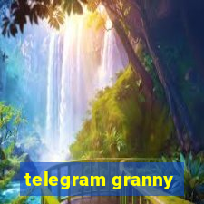 telegram granny