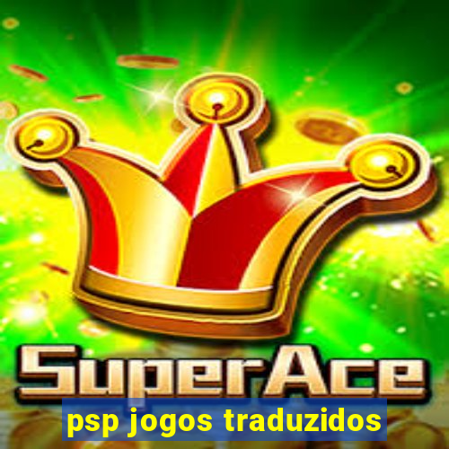 psp jogos traduzidos