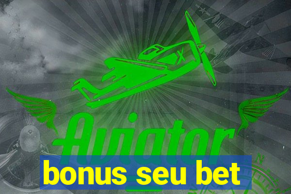 bonus seu bet