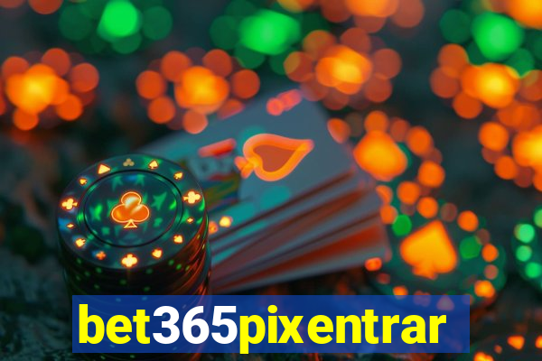 bet365pixentrar