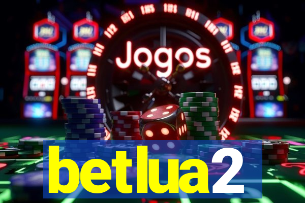 betlua2