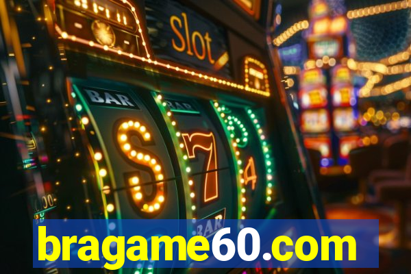 bragame60.com