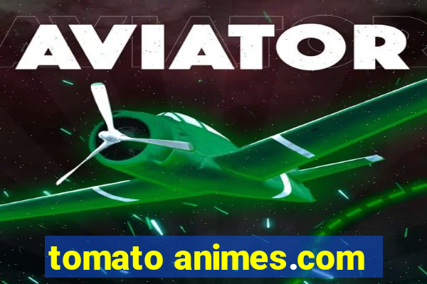 tomato animes.com