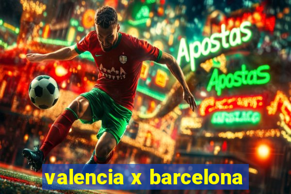 valencia x barcelona