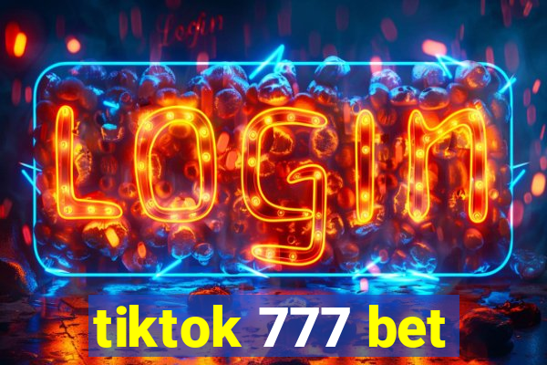 tiktok 777 bet