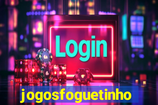 jogosfoguetinho