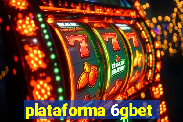 plataforma 6gbet