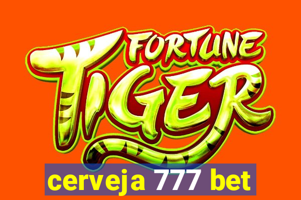 cerveja 777 bet