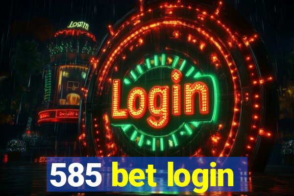 585 bet login