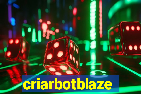 criarbotblaze