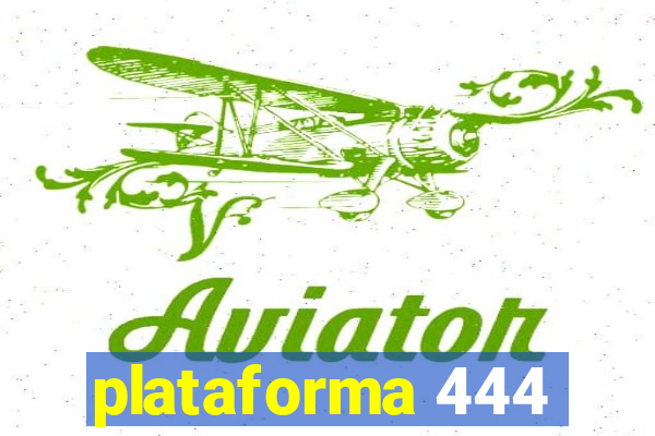 plataforma 444