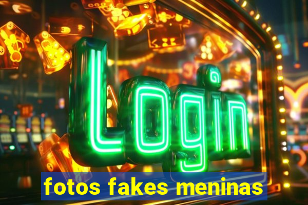 fotos fakes meninas