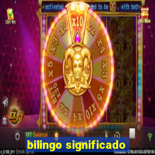 bilingo significado