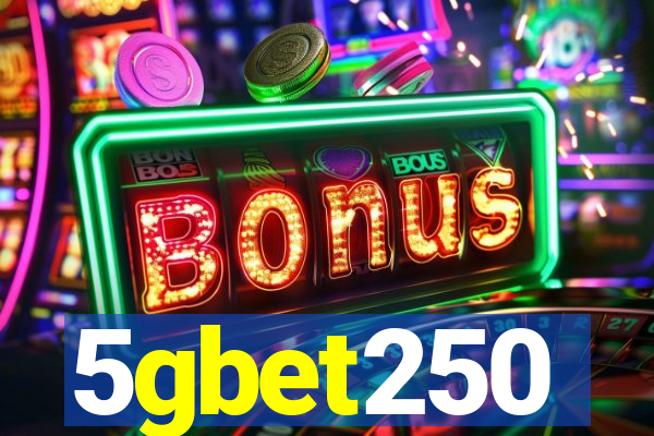 5gbet250