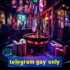 telegram gay only