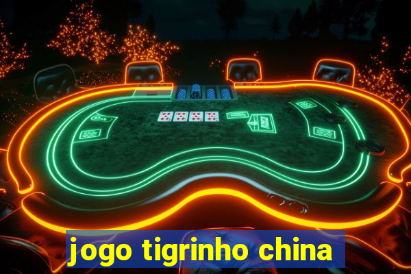 jogo tigrinho china