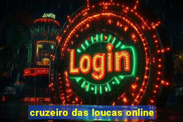 cruzeiro das loucas online