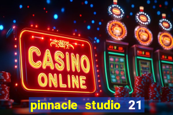 pinnacle studio 21 ultimate download crackeado