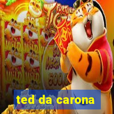 ted da carona