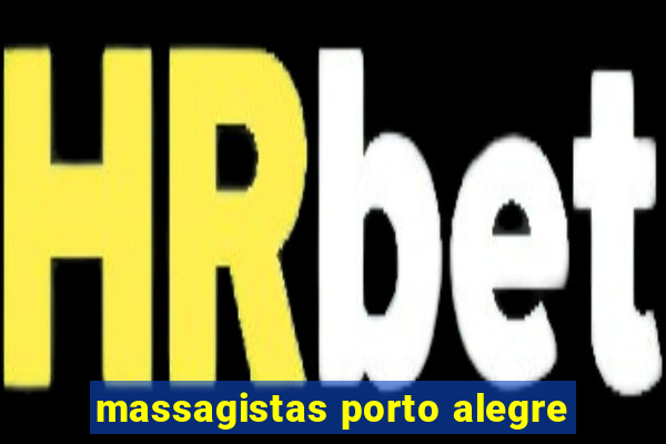 massagistas porto alegre